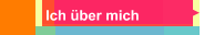 Ich &uuml;ber mich